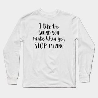 I like the sound... Long Sleeve T-Shirt